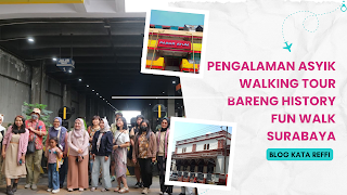 Pengalaman Asyik Walking Tour <i>Bareng</i> History Fun Walk Surabaya
